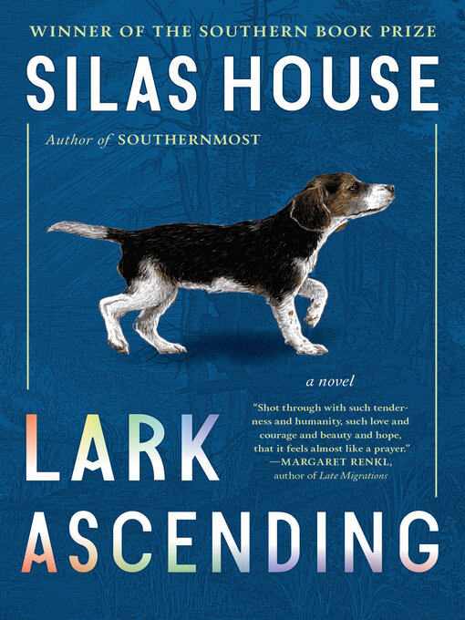 Title details for Lark Ascending by Silas House - Available